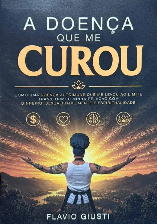 Capa do livro A Doença que me Curou, de Flavio Giusti
